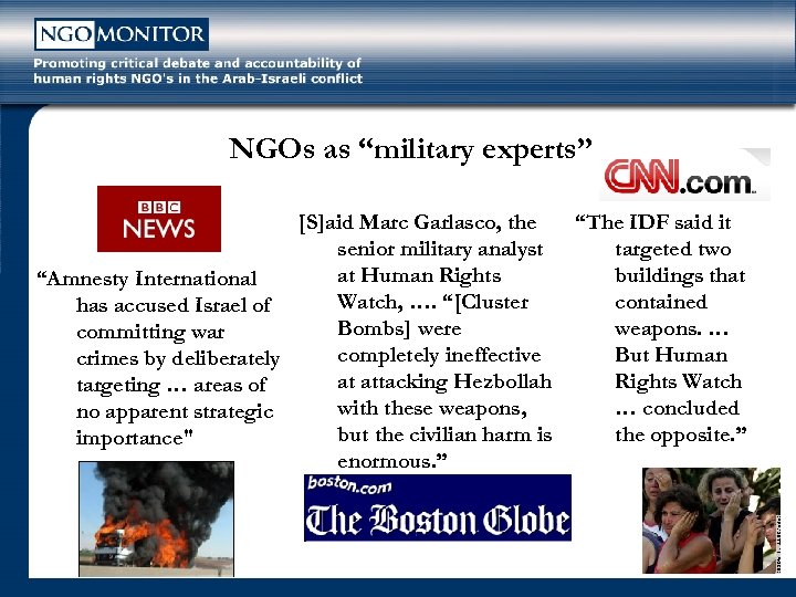 NGOs as “military experts” [S]aid Marc Garlasco, the senior military analyst at Human Rights
