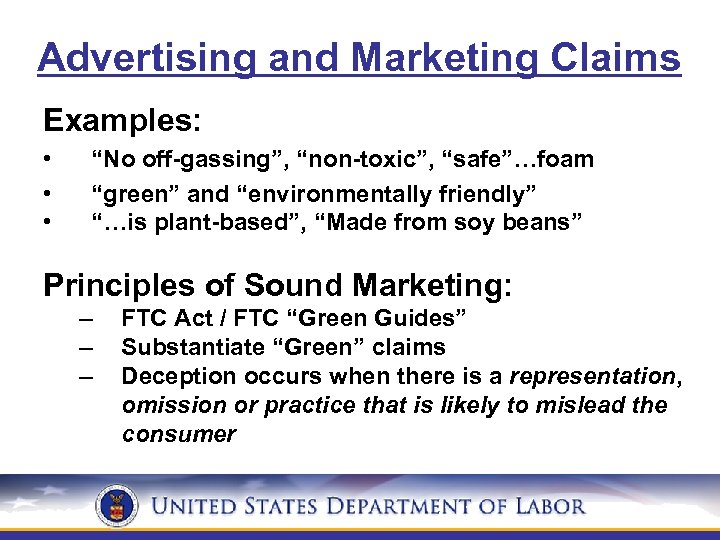 Advertising and Marketing Claims Examples: • • • “No off-gassing”, “non-toxic”, “safe”…foam “green” and