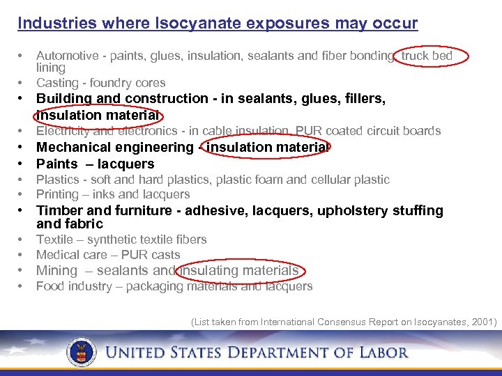 Industries where Isocyanate exposures may occur • • Automotive - paints, glues, insulation, sealants