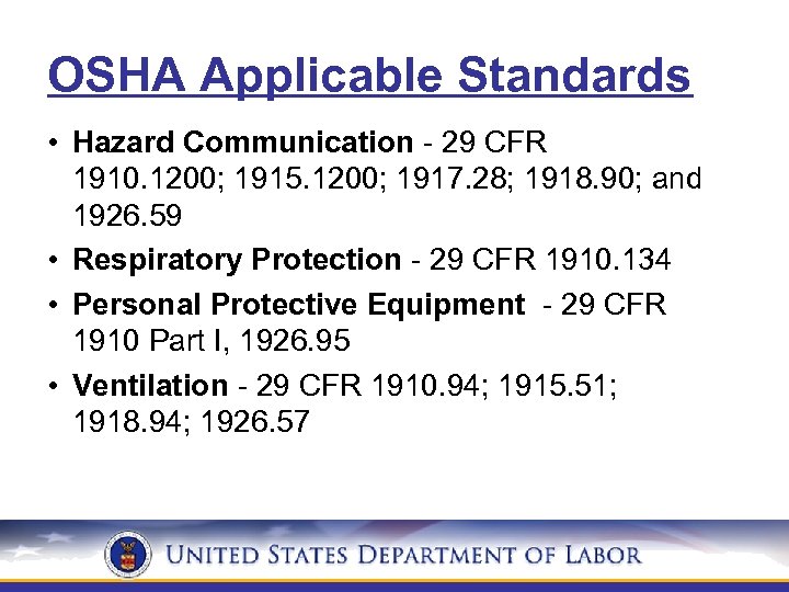 OSHA Applicable Standards • Hazard Communication - 29 CFR 1910. 1200; 1915. 1200; 1917.