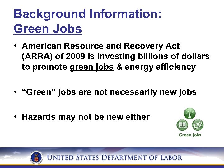 Background Information: Green Jobs • American Resource and Recovery Act (ARRA) of 2009 is