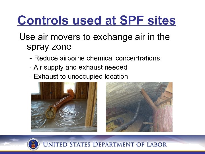 Controls used at SPF sites Use air movers to exchange air in the spray