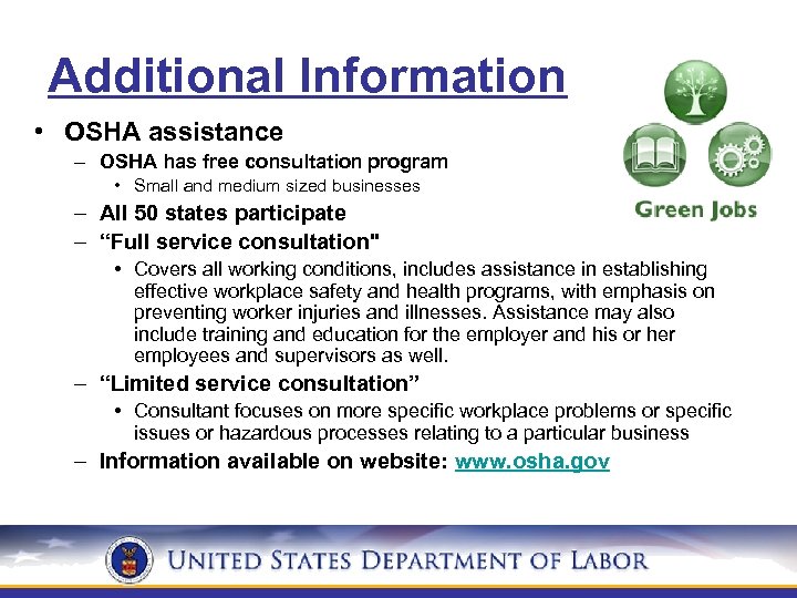 Additional Information • OSHA assistance – OSHA has free consultation program • Small and