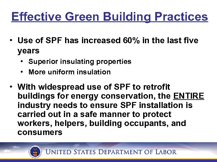 Effective Green Building Practices • Use of SPF has increased 60% in the last