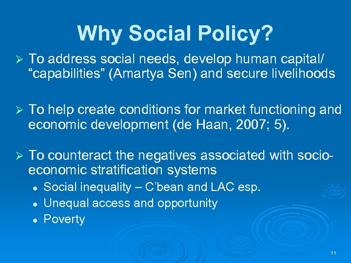 Why Social Policy? Ø To address social needs, develop human capital/ “capabilities” (Amartya Sen)