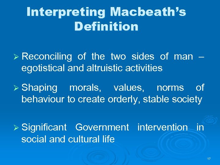 Interpreting Macbeath’s Definition Ø Reconciling of the two sides of man – egotistical and