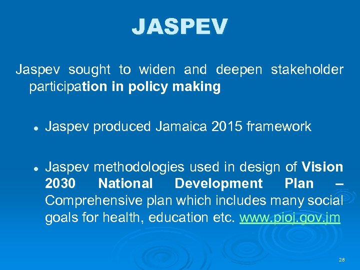 JASPEV Jaspev sought to widen and deepen stakeholder participation in policy making l l