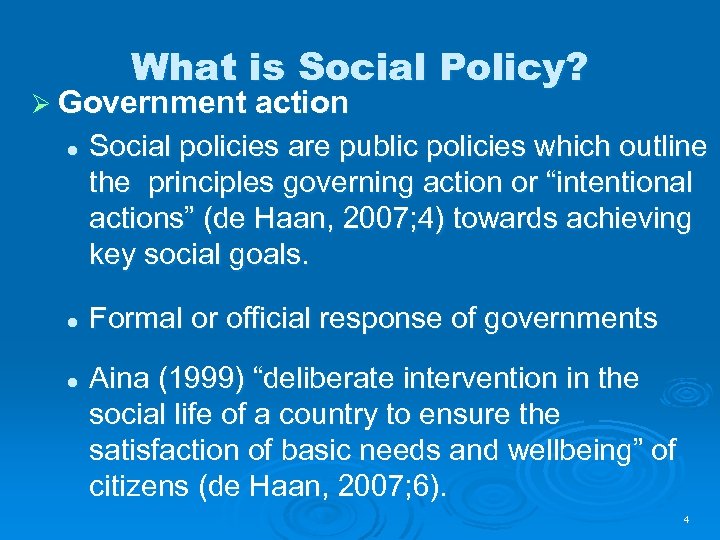 What is Social Policy? Ø Government action l l l Social policies are public