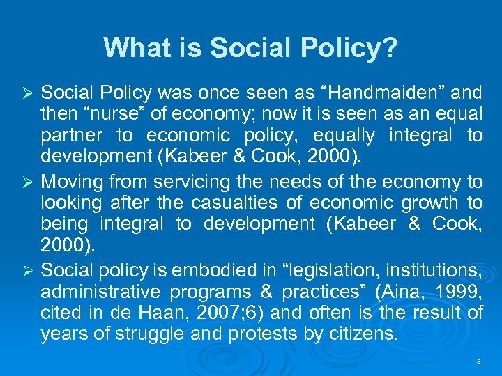 What is Social Policy? Social Policy was once seen as “Handmaiden” and then “nurse”