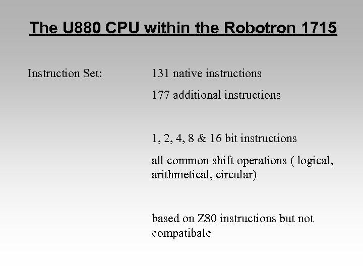 The U 880 CPU within the Robotron 1715 Instruction Set: 131 native instructions 177