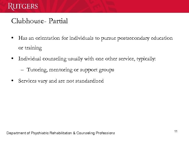 Clubhouse- Partial • Has an orientation for individuals to pursue postsecondary education or training