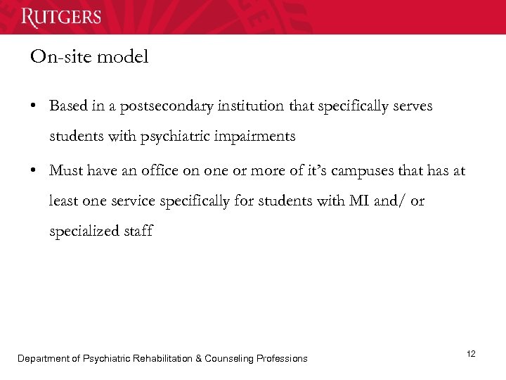 On-site model • Based in a postsecondary institution that specifically serves students with psychiatric