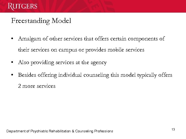 Freestanding Model • Amalgam of other services that offers certain components of their services