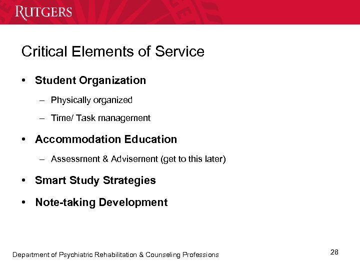 Critical Elements of Service • Student Organization – Physically organized – Time/ Task management