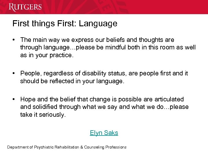 First things First: Language • The main way we express our beliefs and thoughts