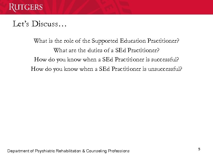 Let’s Discuss… What is the role of the Supported Education Practitioner? What are the