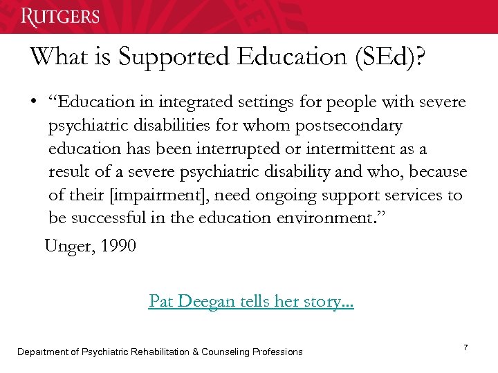 What is Supported Education (SEd)? • “Education in integrated settings for people with severe