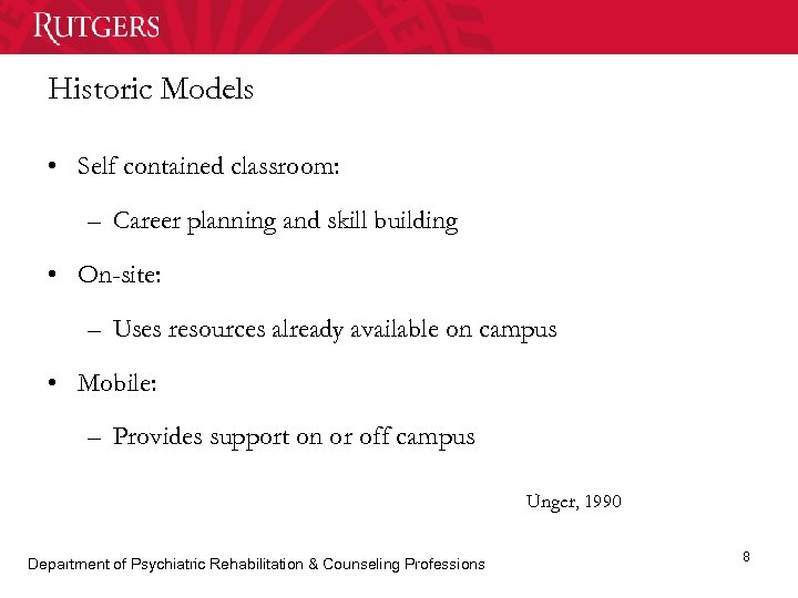 Historic Models • Self contained classroom: – Career planning and skill building • On-site: