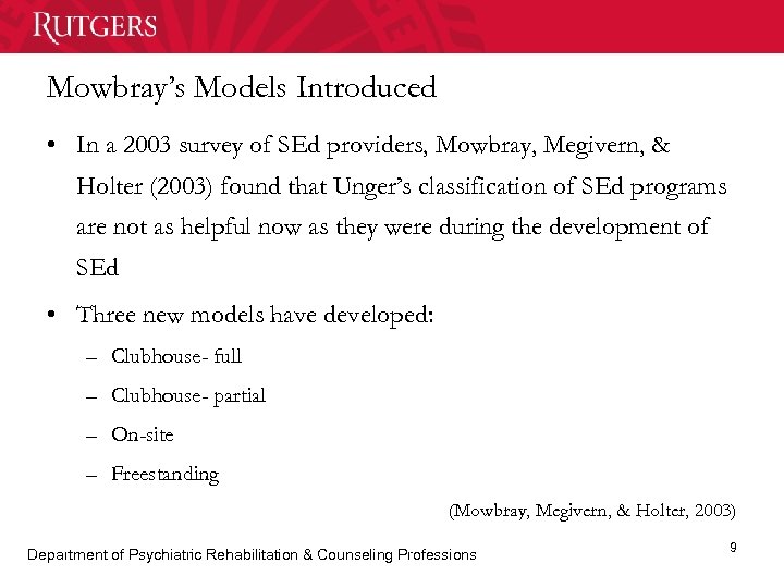 Mowbray’s Models Introduced • In a 2003 survey of SEd providers, Mowbray, Megivern, &