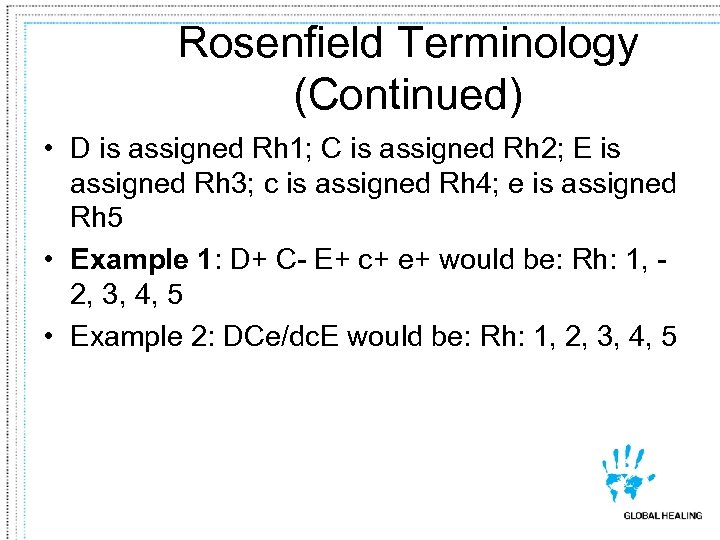 Rosenfield Terminology (Continued) • D is assigned Rh 1; C is assigned Rh 2;