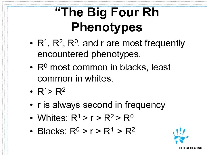 “The Big Four Rh Phenotypes • R 1, R 2, R 0, and r