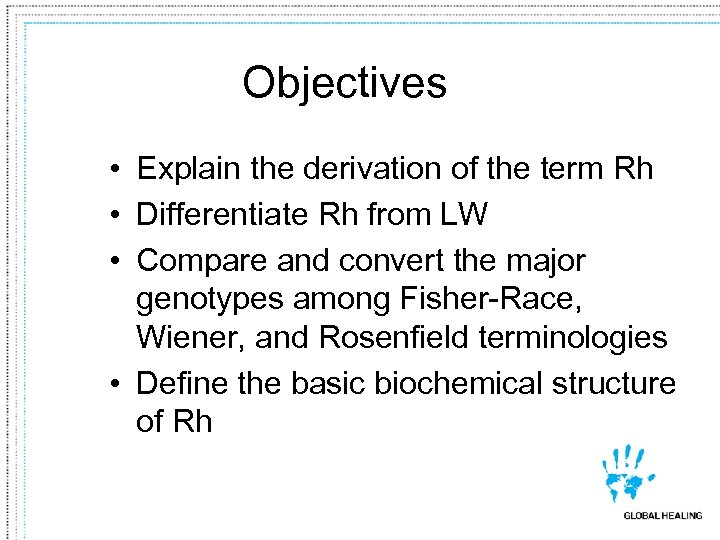 Objectives • Explain the derivation of the term Rh • Differentiate Rh from LW