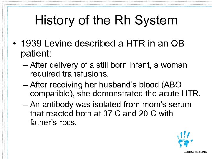 History of the Rh System • 1939 Levine described a HTR in an OB