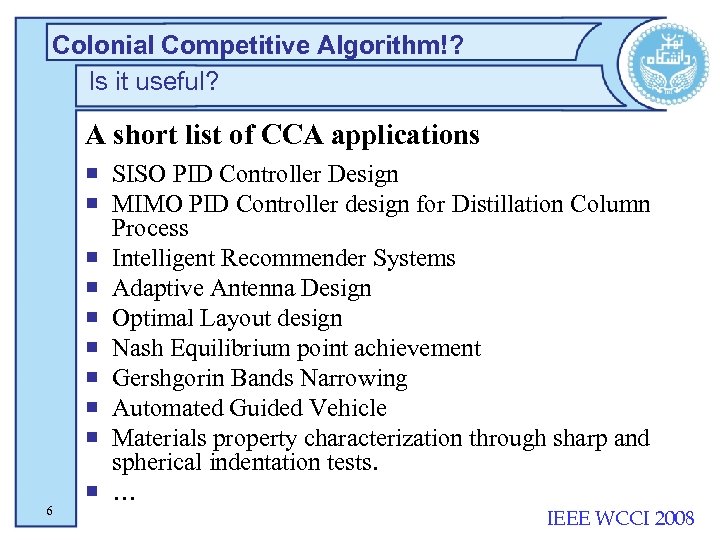 Colonial Competitive Algorithm!? Is it useful? A short list of CCA applications 6 ¡