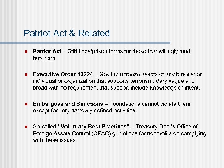 Patriot Act & Related n Patriot Act – Stiff fines/prison terms for those that