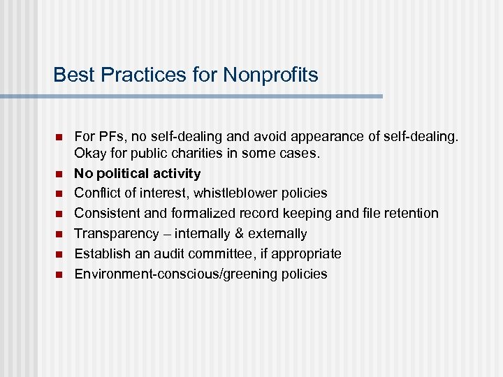 Best Practices for Nonprofits n n n n For PFs, no self-dealing and avoid