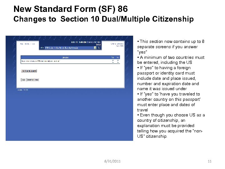 New Standard Form (SF) 86 Changes to Section 10 Dual/Multiple Citizenship • This section