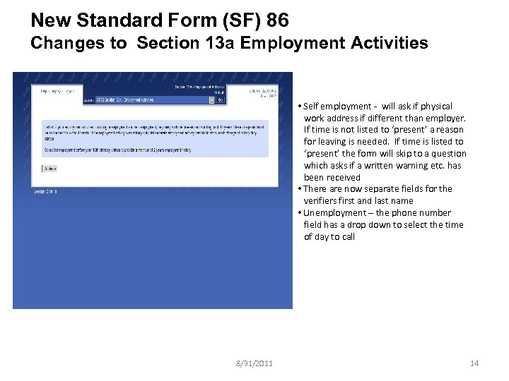 New Standard Form (SF) 86 Changes to Section 13 a Employment Activities • Self