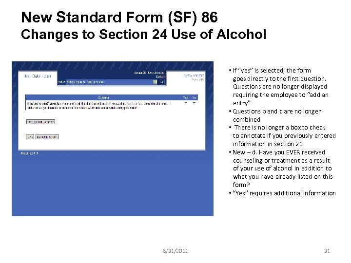 New Standard Form (SF) 86 Changes to Section 24 Use of Alcohol • If