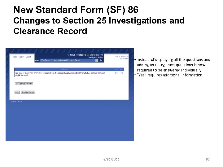 New Standard Form (SF) 86 Changes to Section 25 Investigations and Clearance Record •