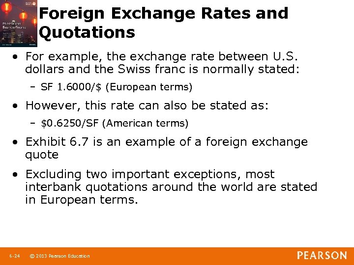 Foreign Exchange Rates and Quotations • For example, the exchange rate between U. S.