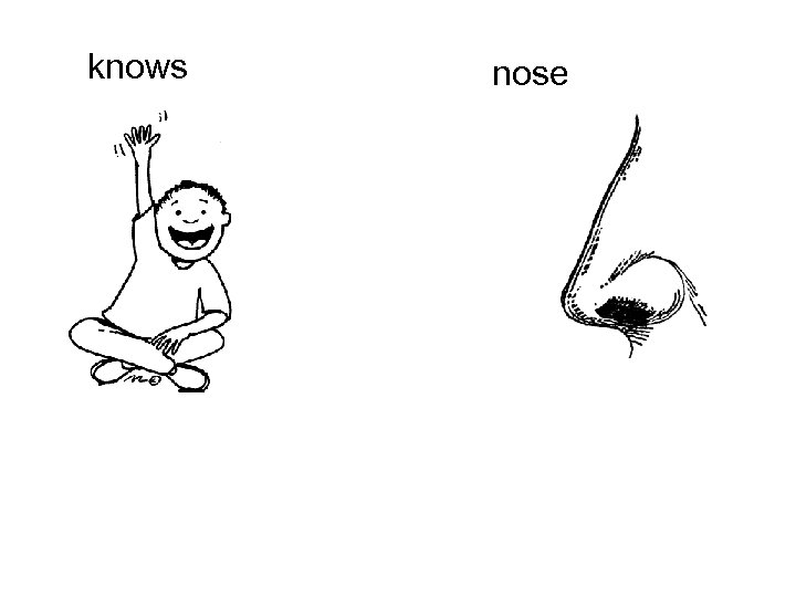 knows nose 