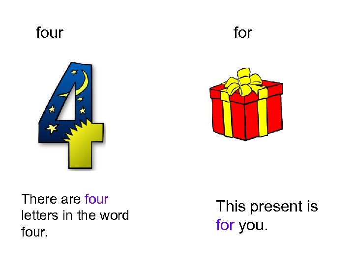 four There are four letters in the word four. for This present is for