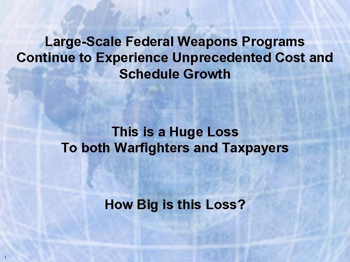 Large-Scale Federal Weapons Programs Continue to Experience Unprecedented Cost and Schedule Growth This is