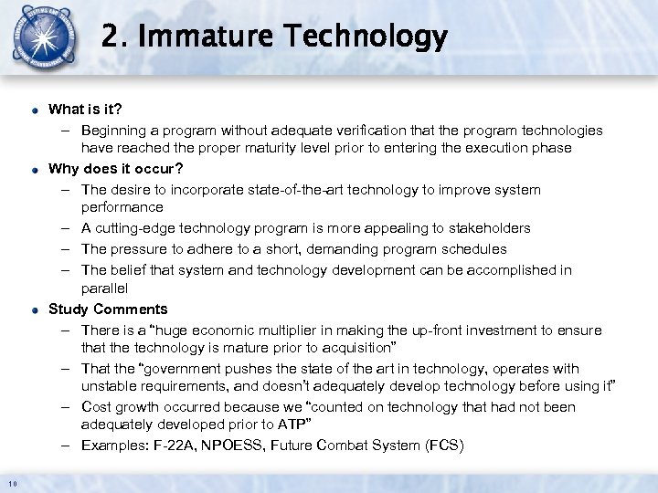 2. Immature Technology What is it? – Beginning a program without adequate verification that