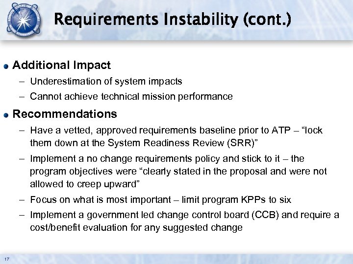 Requirements Instability (cont. ) Additional Impact – Underestimation of system impacts – Cannot achieve