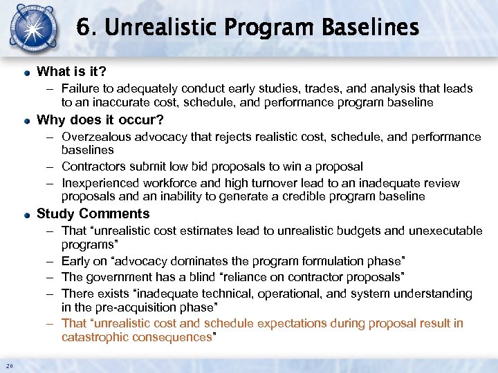 6. Unrealistic Program Baselines What is it? – Failure to adequately conduct early studies,