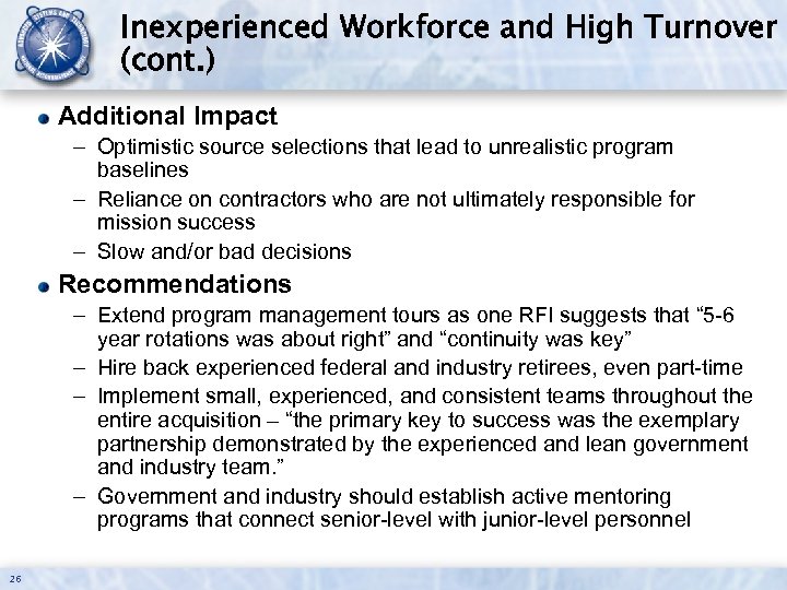 Inexperienced Workforce and High Turnover (cont. ) Additional Impact – Optimistic source selections that