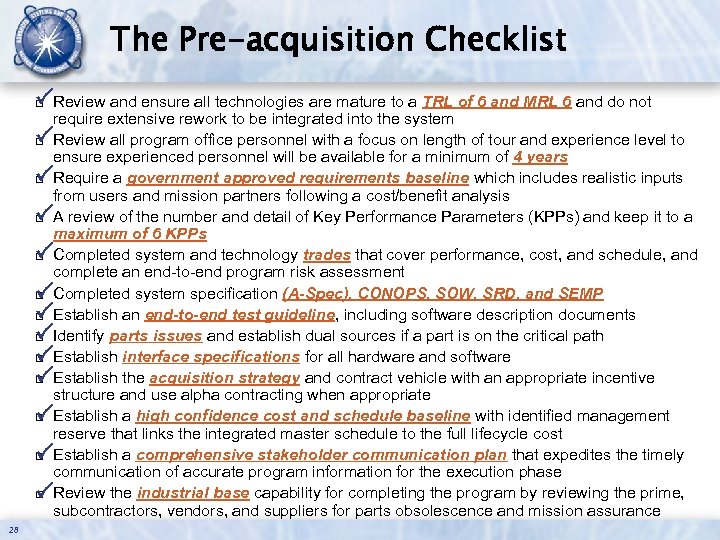 The Pre-acquisition Checklist Review and ensure all technologies are mature to a TRL of