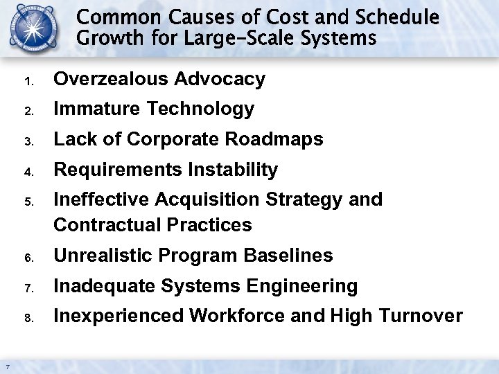 Common Causes of Cost and Schedule Growth for Large-Scale Systems 1. Overzealous Advocacy 2.