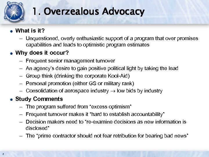 1. Overzealous Advocacy What is it? – Unquestioned, overly enthusiastic support of a program