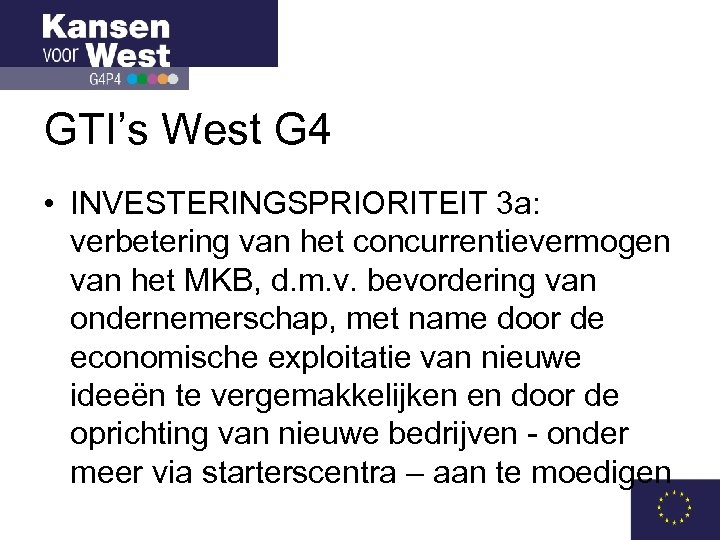 GTI’s West G 4 • INVESTERINGSPRIORITEIT 3 a: verbetering van het concurrentievermogen van het