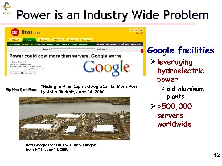 Power is an Industry Wide Problem ¨ Google facilities Ø leveraging “Hiding in Plain