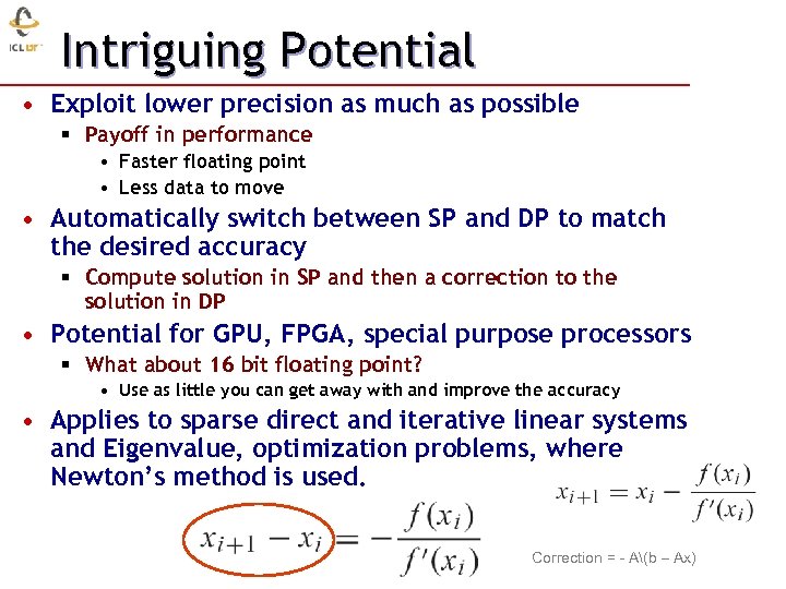 Intriguing Potential • Exploit lower precision as much as possible § Payoff in performance