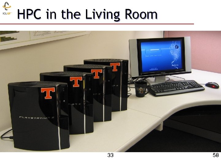 HPC in the Living Room 33 58 