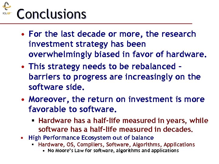 Conclusions • For the last decade or more, the research investment strategy has been